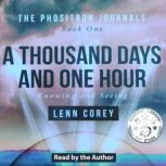 A THOUSAND DAYS AND ONE HOUR Knowing and Seeing, Lenn Corey