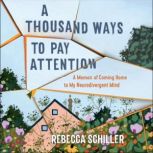 A Thousand Ways to Pay Attention, Rebecca Schiller