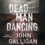 Dead Man Dancing A Bad Axe County Novel, John Galligan