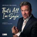 Thats All Im Sayin, Michael Brandon