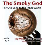 Smoky God or A Voyage to the Inner World, Willis George Emerson