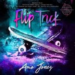 Flip Trick, Amo Jones