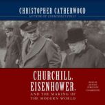 Churchill, Eisenhower, and the Making..., Christopher Catherwood