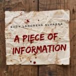 A Piece of Information, Eddy Lamorena Alvarez