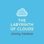 The Labyrinth of Clouds, Jimmy Valakas
