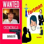 WANTED CRIMINALS FARTMAN, BARAKATH