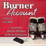 Burner Account, L.A. Witt