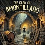 The Cask of Amontillado, Edgar Allan Poe