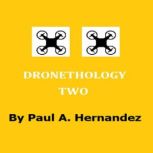 Dronethology Two, Paul A. Hernandez