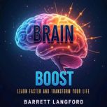 Brain Boost Learn Faster and Transfo..., Barrett Langford