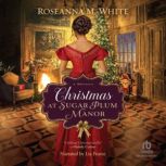 Christmas at Sugar Plum Manor, Roseanna M. White