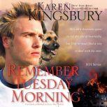 Remember Tuesday Morning, Karen Kingsbury