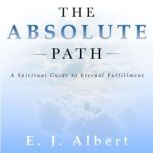 The Absolute Path, E. J. Albert