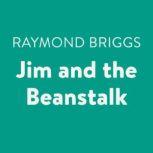 Jim and the Beanstalk, Raymond Briggs