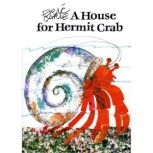 A House for Hermit Crab, Eric Carle