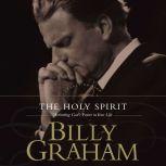 The Holy Spirit Activating God's Power in Your Life, Billy Graham