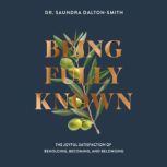 Being Fully Known, Dr. Saunda DaltonSmith