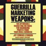 Guerrilla Marketing Weapons, Jay Conrad Levinson