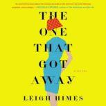 The One That Got Away, Leigh Himes