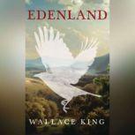 Edenland, Wallace King