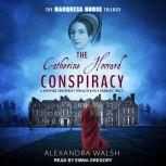 The Catherine Howard Conspiracy, Alexandra Walsh