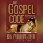 The Gospel Code, Ben Witherington III