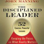 The Disciplined Leader, John Manning