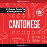 Learn Cantonese: The Ultimate Guide to Talking Online in Cantonese (Deluxe Edition), Innovative Language Learning