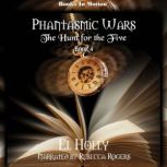 The Hunt for the Five Phantasmic Wars, Book 4, El Holly