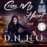 Cross My Heart  Infinity Series, D.N. Leo