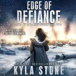 Edge of Defiance A Post-Apocalyptic Survival Thriller, Kyla Stone