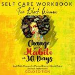 SELFCARE WORKBOOK FOR BLACK WOMEN, GOLD EDITION