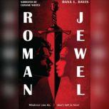 Roman and Jewel, Dana L. Davis