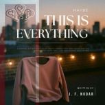 Maybe This Is Everything, Jose F. Nodar