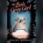 The Little Grey Girl, Celine Kiernan