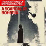 A Scandal in Bohemia The Adventures ..., Sir Arthur Conan Doyle