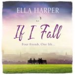 If I Fall, Ella Harper