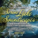 Natures Harmony of Serene Lake Sound..., Molly Mey
