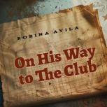On His Way to The Club, Korina Avila