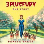 3 Plus Fury, Pamela Baker
