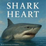 Shark Heart Book Summary  Analysis, Ava Cross