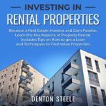 Investing in Rental Properties Becom..., DENTON STEELE