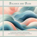 Balance and Bliss A Healthy Lifestyl..., Kameta Selections