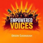 Empowered Voices Ignite Your Inner S..., Orson Cavanaugh