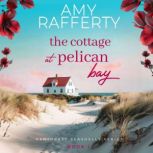 The Cottage at Pelican Bay, Amy Rafferty