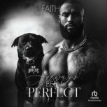 Always Been Perfect, Faith J.