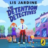 The Detention Detectives, Lis Jardine