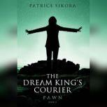 The Dream Kings Courier Pawn, Patrice Sikora