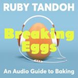 Breaking Eggs, Ruby Tandoh