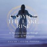 Lady of the Lake, Rise, Annah Taylor Phinny